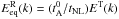 \hbox{$E^{\rm R}_{\rm eq}(k) = (t_{\rm A}^0/t_{\rm NL}) E^{\rm T}(k)$}