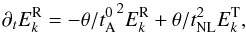 \begin{equation} \partial_t E^{\rm R}_k = - \theta/{t_{\rm A}^0}^2 E^{\rm R}_k + \theta/t_{\rm NL}^2 E^{\rm T}_k \label{edqnm} , \end{equation}