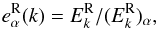 \begin{equation} e^{\rm R}_\alpha(k) = E^{\rm R}_k/(E^{\rm R}_k)_\alpha \label{normal} , \end{equation}