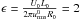 \hbox{$\epsilon = \frac{U_0 L_0}{2\pi u_{\rm rms}^0R_0}=2$}