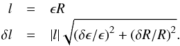 \begin{eqnarray} \label{profileerrors} l &=& \epsilon R \nonumber \\ \delta l &=& | l | \sqrt{ \left( \delta \epsilon/\epsilon \right)^2 + \left( \delta R/R \right)^2 }. \end{eqnarray}