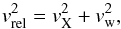 \appendix \setcounter{section}{1} \begin{equation} v^2_{\rm rel}=v^2_{\rm X} + v^2_{\rm w}, \label{eq:vrel} \end{equation}