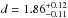 \hbox{$d=1.86^{+0.12}_{-0.11}$}
