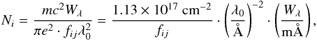 \begin{eqnarray} \label{eq:COGlin} N_i=\frac{mc^2 W_\lambda}{\pi e^2 \cdot f_{ij}\lambda_0^2} = \frac{1.13\times10^{17}~\mathrm{cm}^{-2}}{f_{ij}} \cdot \left(\frac{\lambda_0}{\mbox{\AA}}\right)^{-2} \cdot \left(\frac{W_\lambda}{\mbox{m\AA}}\right), \end{eqnarray}