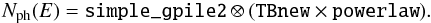\begin{eqnarray} \label{abs_pow_model} N_\mathrm{ph}(E)=\mbox{\texttt{simple\_gpile2}}\otimes(\mbox{\texttt{TBnew}}\times\mbox{\texttt{powerlaw}}). \end{eqnarray}