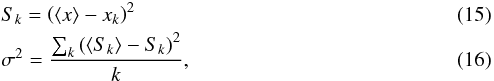 \begin{eqnarray} &&S_{k} =\left(\langle x\rangle-x_k\right)^2 \\ &&\sigma^2 =\frac{\sum_{k}^{\,}\left(\langle S_{k}\rangle-S_{k}\right)^2}{k} , \end{eqnarray}