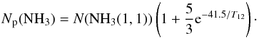 \begin{equation} \label{ntotal} N\mathrm{_p}({\rm NH}_3)=N({\rm NH}_3(1, 1))\left(1+\frac{5}{3}{\rm e}^{-41.5/T_{12}}\right) \cdot \end{equation}