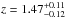 \hbox{$z=1.47^{+0.11}_{-0.12}$}