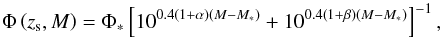\begin{equation} \Phi\left (z_{\rm s},M\right ) = \Phi_{\ast} \left [10^{0.4 \left (1 + \alpha\right ) \left (M - M_{\ast}\right )}+10^{0.4 \left (1 + \beta\right ) \left (M - M_{\ast}\right )} \right ]^{-1}, \end{equation}