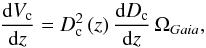 \begin{equation} \frac{{\rm d}V_{\rm c}}{{\rm d}z} = D_{\rm c}^{2}\left (z\right ) \frac{{\rm d}D_{\rm c}}{{\rm d}z}\, \Omega_{Gaia}, \label{eq_dVc_dz} \end{equation}