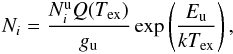\begin{eqnarray} N_i = {{N_i^{\rm u} Q(T_{\rm ex})}\over g_{\rm u} } \exp\left({E_{\rm u}\over {k T_{\rm ex}}}\right), \label{total_N} \end{eqnarray}