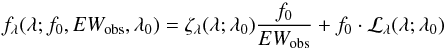 \begin{equation} f_\mathrm{\lambda}(\lambda;f_0,EW_\mathrm{obs},\lambda_0)= \zeta_{\lambda}(\lambda;\lambda_0)\frac{f_0}{EW_\mathrm{obs}} + f_0 \cdot \mathcal{L}_\lambda (\lambda;\lambda_0) \label{eq_model_simple} \end{equation}
