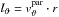 \hbox{$\rm {\it l}_ \vartheta = {\it v}_ \vartheta^{\text{par}} \cdot {\it r}$}