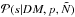 \hbox{$\mathcal{P}(s|DM,p,\tilde{N})$}