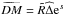 \hbox{$\widetilde{DM}=\tilde{R}\widehat{\Delta}\mathrm{e}^s$}
