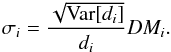 \appendix \setcounter{section}{4} \begin{eqnarray} \sigma_i = \frac{\sqrt{\mathrm{Var}[d_i]}}{d_i} DM_i. \end{eqnarray}