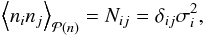 \begin{eqnarray} \left\langle n_i n_j \right\rangle_{\mathcal{P}(n)} = N_{ij} = \delta_{ij} \sigma_i^2, \end{eqnarray}