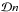\hbox{$\mathcal{D}n$}