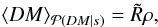 \begin{eqnarray} \left\langle DM \right\rangle_{\mathcal{P}(DM|s)} = \tilde{R}\rho, \end{eqnarray}