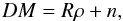 \begin{eqnarray} DM = R\rho + n, \label{eq:data_model} \end{eqnarray}