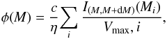 \begin{eqnarray} {\rm \phi (\mathit{M})} = \frac{c}{\eta} {\sum_i \frac{I_{\mathit{(M,M+{\rm d}M)}} (\mathit{M_i})}{\mathit{V_{\rm max},i}}}, \end{eqnarray}