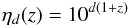 \begin{eqnarray} \label{eq:lade3} \eta_d(z) = 10^{d(1+z)} \end{eqnarray}