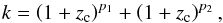 \begin{eqnarray} \label{eq:lade4} k = \left( 1+z_{\rm c} \right) ^{p_1} + \left( 1+z_{\rm c} \right) ^{p_2} , \end{eqnarray}