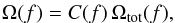 \begin{eqnarray} \label{eq:reducedOmega} \Omega(f) = C(f)\, \Omega_\mathrm{tot}(f) , \end{eqnarray}