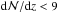 \hbox{${\rm d}{\cal N}/{\rm d}z<9$}