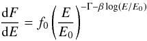 \begin{eqnarray} \frac{{\rm d}F}{{\rm d}E}= f_{0} \left(\frac{E}{E_{0}}\right)^{-\Gamma - \beta \log(E/E_{0})} \end{eqnarray}