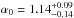 \hbox{$\alpha_{0}=1.14_{-0.14}^{+0.09}$}