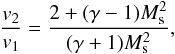 \begin{equation} \label{19} \frac{v_2}{v_1} = \frac{2+(\gamma-1) M_\mathrm{s}^2}{(\gamma + 1) M_\mathrm{s}^2}, \end{equation}