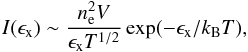 \begin{equation} I(\epsilon_\mathrm{x}) \sim \frac{n_{\rm e}^2 V}{\epsilon_\mathrm{x} T^{1/2}} \exp (-\epsilon_\mathrm{x}/k_\mathrm{B} T), \end{equation}