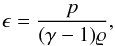 \begin{equation} \label{eq7e} \epsilon = \frac{p}{(\gamma-1)\varrho}, \end{equation}