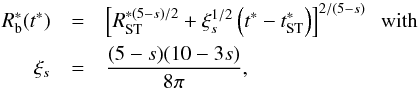 \appendix \setcounter{section}{1} \begin{eqnarray} \label{radius_ST_offset_eq} R^*_{\rm b}(t^*) & = & \left[R^{*(5-s)/2}_{\rm ST} + \xi^{1/2}_s \left(t^*-t^*_{\rm ST}\right)\right]^{2/(5-s)}\;\; {\rm with} \\ \nonumber \xi_s & = & \frac{(5-s)(10-3s)}{8\pi}, \end{eqnarray}