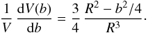 \appendix \setcounter{section}{2} \begin{equation} \frac{1}{V}\, \frac{{\rm d}V(b)}{{\rm d}b}= \frac{3}{4}\,\frac{R^2-b^2/4}{R^3}\cdot \end{equation}