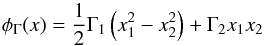 \begin{equation} \phi_\Gamma(x) = \dfrac12\Gamma_1 \left( x_1^2 - x_2^2 \right) + \Gamma_2x_1x_2 \end{equation}
