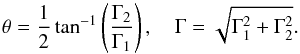 \begin{equation} \theta = \dfrac12 \tan^{-1}\left( \dfrac{\Gamma_2}{\Gamma_1}\right) ,\quad \Gamma = \sqrt{\Gamma_1^2 + \Gamma_2^2}. \end{equation}