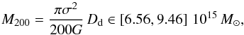 \begin{eqnarray} M_{200} = \dfrac{\pi\sigma^2}{200G}\, D_\mathrm{d} \in \left[6.56, 9.46 \right]\,10^{15}\,M_{\odot} , \label{eq:mass_SIE} \end{eqnarray}