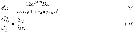 \begin{eqnarray} \phi_{222}^{(0)} &=& \dfrac{12ct_\mathrm{d}^{(AB)}D_{\mathrm{ds}}}{D_\mathrm{d}D_\mathrm{s} (1+z_\mathrm{d})(\delta_{AB2})^3}, \label{eq:time_delay_fold} \\ \dfrac{\phi_{222}^{(0)} }{\phi_{11}^{(0)}} &=& \dfrac{2r_A}{\delta_{AB2}} \label{eq:ratio_fold}, \end{eqnarray}