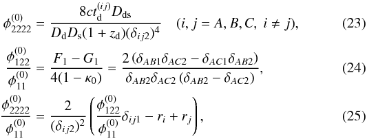 \begin{eqnarray} \phi_{2222}^{(0)} &=& \dfrac{8ct_\mathrm{d}^{(ij)}D_{\mathrm{ds}}}{D_\mathrm{d} D_\mathrm{s} (1 + z_\mathrm{d}) (\delta_{ij2})^4} \quad (i, j = A, B, C, \; i \ne j), \label{eq:time_delay_cusp} \\ \dfrac{\phi_{122}^{(0)}}{\phi_{11}^{(0)}} &=& \dfrac{F_1 - G_1}{4(1 - \kappa_0)} = \dfrac{2\left( \delta_{AB1}\delta_{AC2} - \delta_{AC1}\delta_{AB2} \right)}{\delta_{AB2}\delta_{AC2}\left( \delta_{AB2} - \delta_{AC2} \right)}, \label{eq:ratio1_cusp} \\ \dfrac{\phi_{2222}^{(0)}}{\phi_{11}^{(0)}} &=& \dfrac{2}{(\delta_{ij2})^2}\left( \dfrac{\phi_{122}^{(0)}}{\phi_{11}^{(0)}}\delta_{ij1} -r_i + r_j \right) , \label{eq:ratio2_cusp} \end{eqnarray}