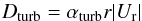 \begin{equation} D_{\rm turb} = \alpha_{\rm turb} r | U_{\rm r} | \end{equation}