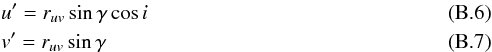 \appendix \setcounter{section}{2} \begin{eqnarray} &&u^\prime = r_{uv} \sin \gamma \cos i\\ &&v^\prime = r_{uv} \sin \gamma \end{eqnarray}