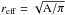 \hbox{$r_{\rm eff} = \sqrt{\rm A/\pi}$}