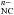 \hbox{$_{\rm NC}^{n-}$}