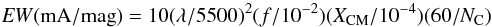 \begin{equation} {\it EW}({\rm mA/mag})=10(\lambda/5500)^2(f/10^{-2})(X_{\rm CM}/10^{-4})(60/N_{\rm C}) \end{equation}