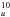 \hbox{$_u^{10}$}