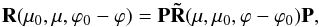 \begin{equation} \label{reciprocity} {\bf R}(\mu_{0}, \mu, \varphi_{0}-\varphi)= {\bf P\tilde{R}}(\mu, \mu_{0}, \varphi-\varphi_{0}){\bf P} , \end{equation}