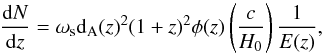 \begin{equation} \frac{\mathrm{d}N}{{\rm d}z}=\omega_{\rm s} {\rm d}_{\rm A}(z)^2 (1+z)^2 \phi(z)\left(\frac{c}{H_0}\right) \frac{1}{E(z)} , \end{equation}