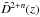 \hbox{${\tilde D}^{2+n}(z)$}